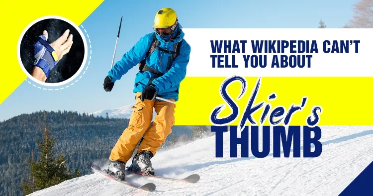 What Wikipedia Can’t Tell You About Skier’s Thumb