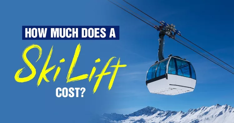 How Much Does A Ski Lift Cost?
