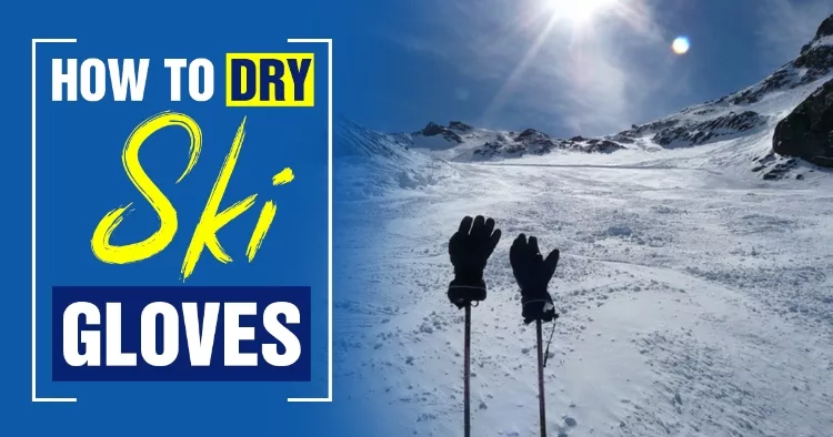 How To Dry Ski Gloves