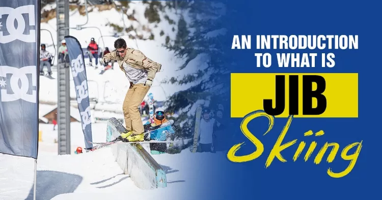 An Introduction to What Is Jib Skiing (The Lingo)