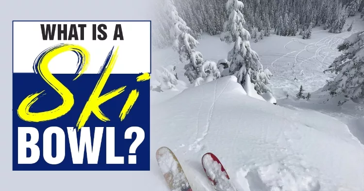 What is a Ski Bowl?