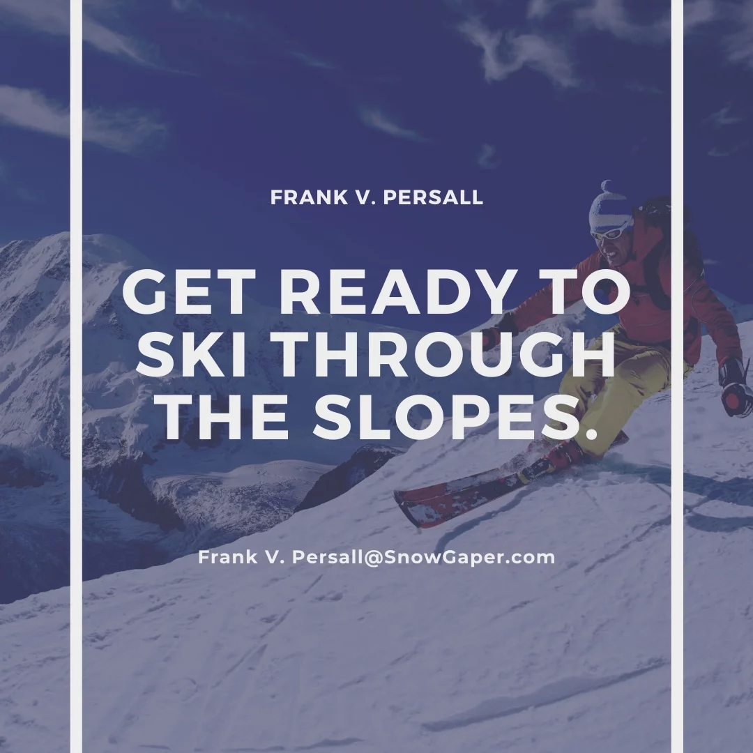 Get ready to ski through the slopes.