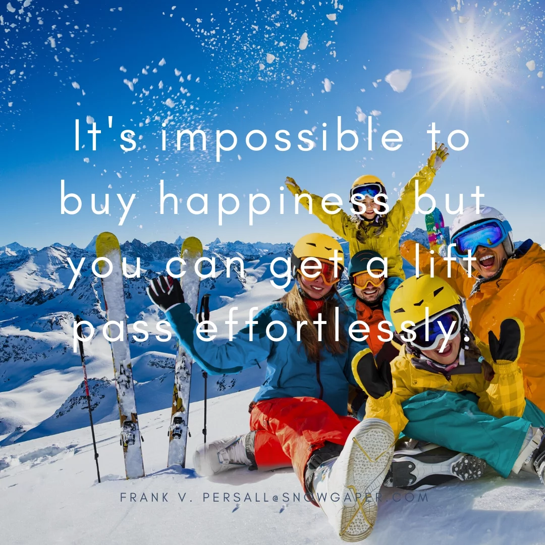 It's impossible to buy happiness but you can get a lift pass effortlessly.