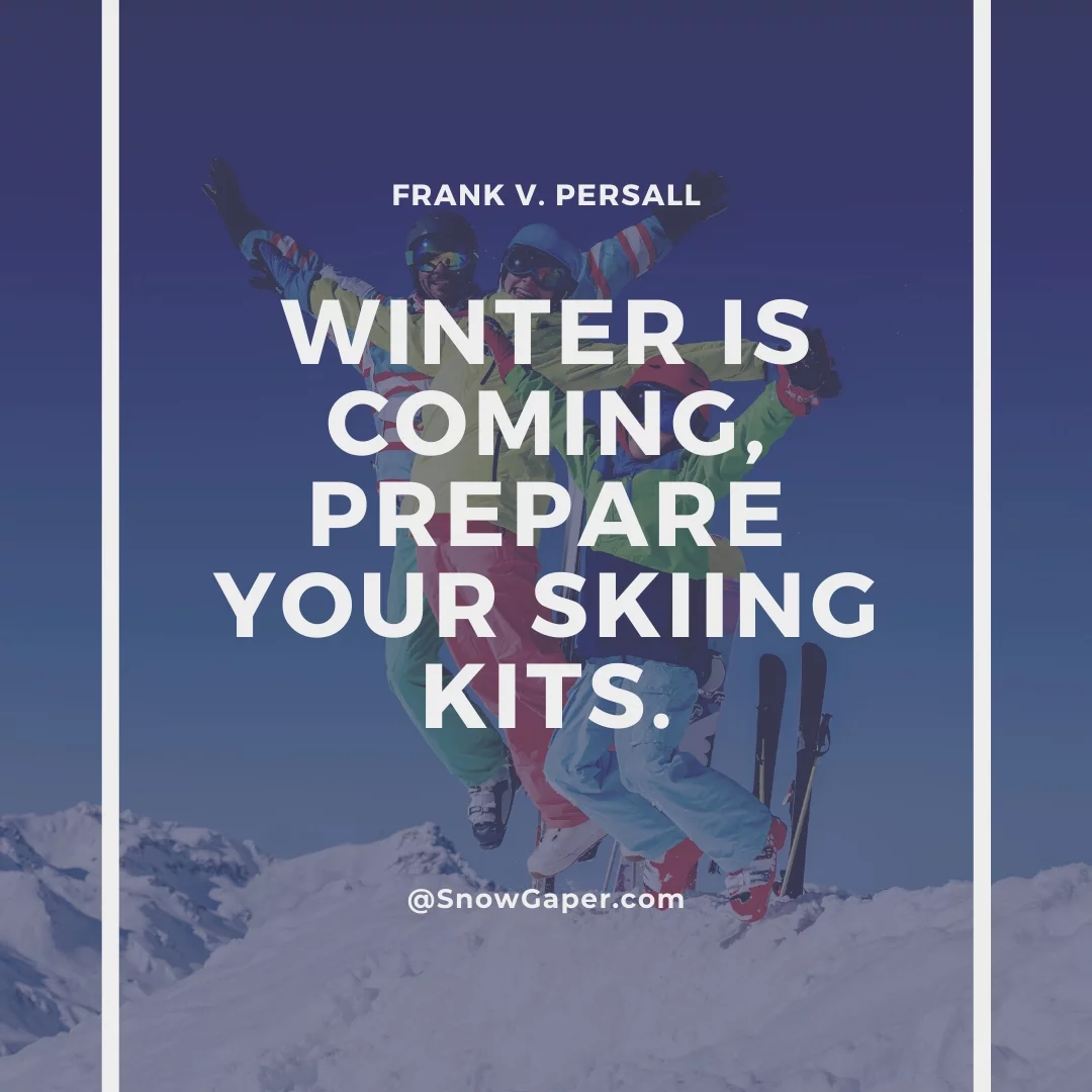 Winter is coming, prepare your skiing kits.