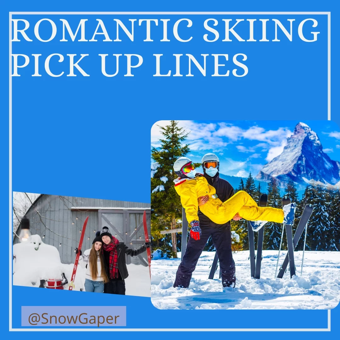 Romantic Skiing Pick up Lines