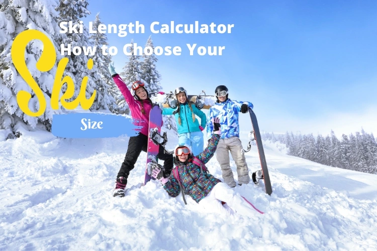 Ski Length Calculator - How to Choose Your Ski Size?