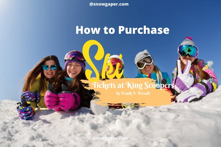 How to Purchase Ski Tickets at King Scoopers