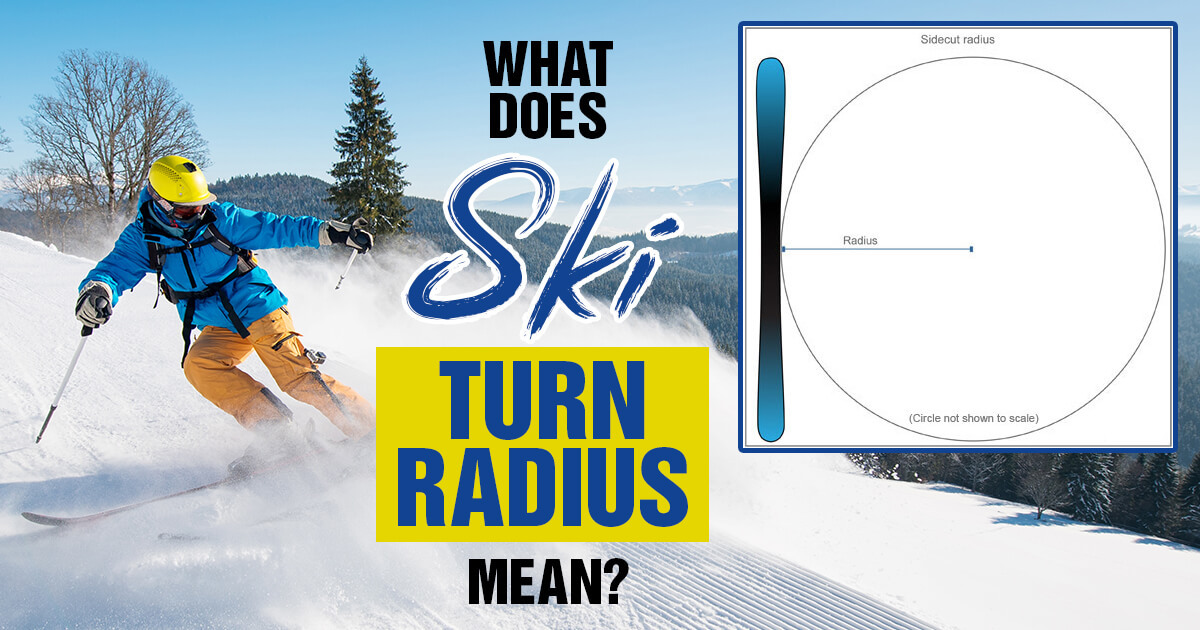 What Does Ski Radius Mean? Sidecut Explained Snow Gaper