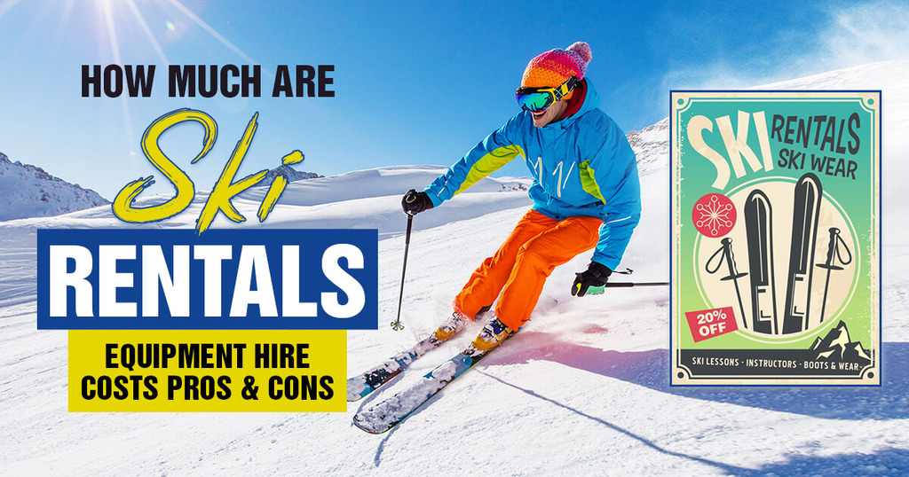 How Much Are Ski Rentals (Equipment Hire Costs) - Snow Gaper